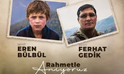 Eren Bülbül ve Ferhat Gedik  unutulmadı