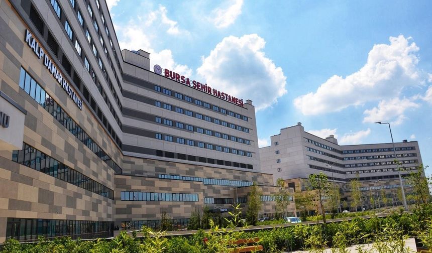 Bursa Şehir Hastanesi’nde bir ilk