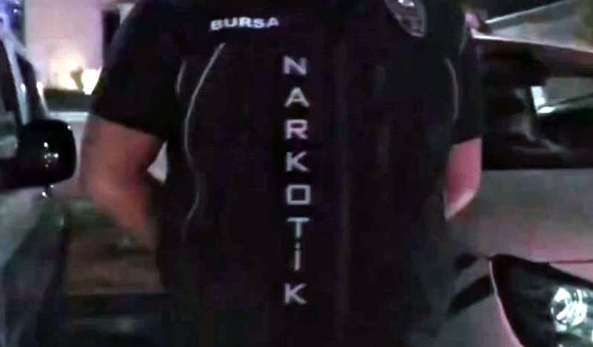 Bursa'da Narkokapan  operasyonu yapıldı