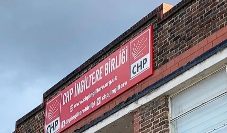 CHP İngiltere Birliği yönetimi görevden alındı!